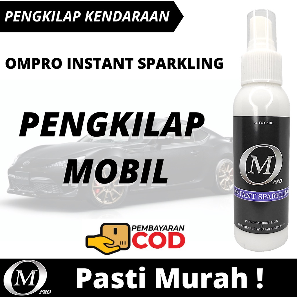 OMPRO INSTANT SPARKLING Pengkilap Body Mobil Motor Helm Permanen Tahan Lama