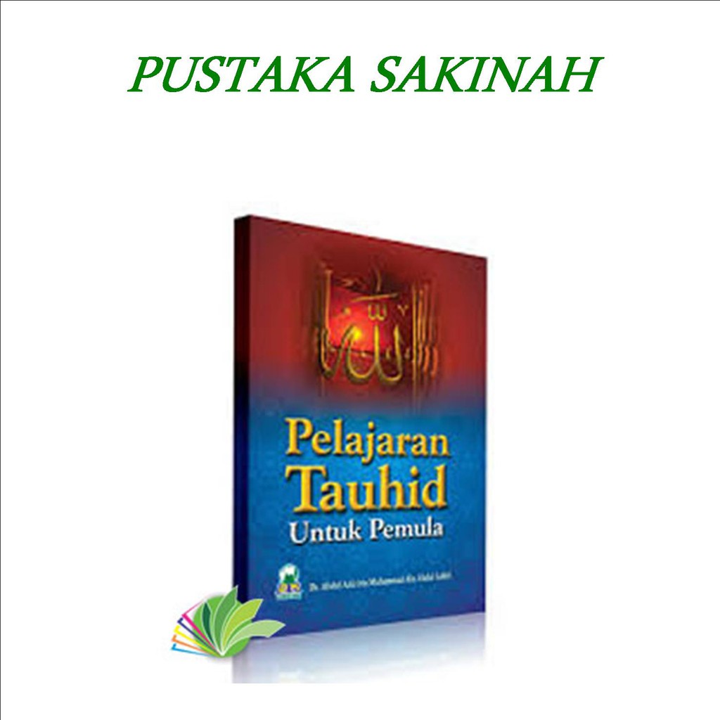 BUKU ISLAM AQIDAH | Pelajaran Tauhid untuk Pemula | Pustaka Sakinah