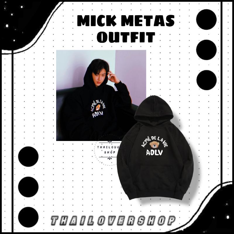 HOODIE MICK METAS OUTFIT STYLE BAJU JAKET RAIKANTOPENI THAI ACTOR