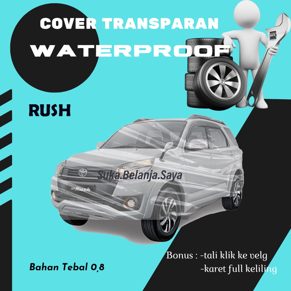 Body Cover Mobil rush Sarung Mobil Rush transparan/rush lama/rush konde/terios/terios lama/terios konde/new terios/all new terios/new rush/all new rush/taruna/taruna long/taruna short/taruna csx/taruna fgx/taruna fx/taruna ocxxy/grand vitara/brio/avanza