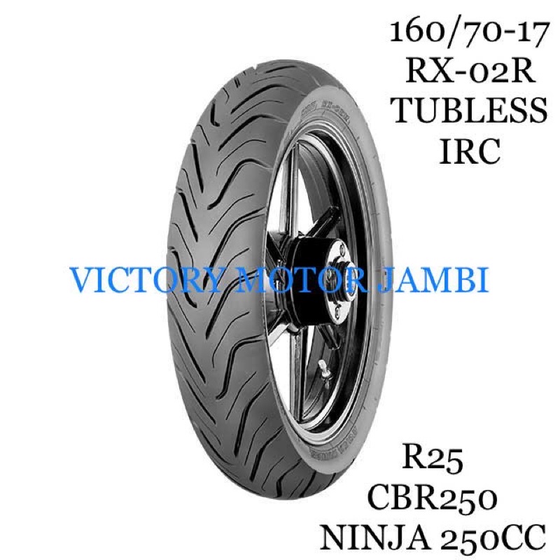 BAN LUAR BELAKANG R25 CBR250 NINJA 250CC 160/70-17 RX-02R TUBLESS IRC