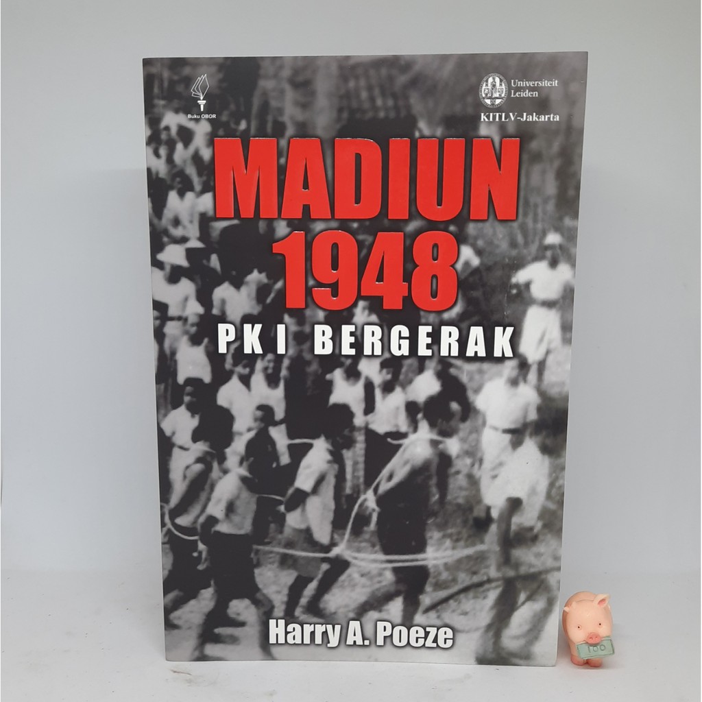 Madiun 1948 PKI Bergerak - Harry A. Poeze