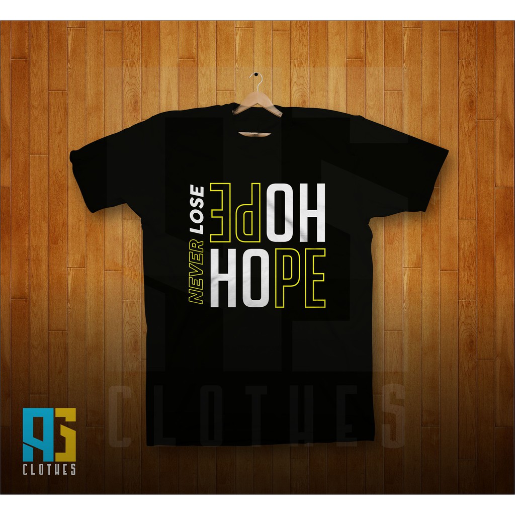 Kaos NEVER LOSE HOPE MURAH