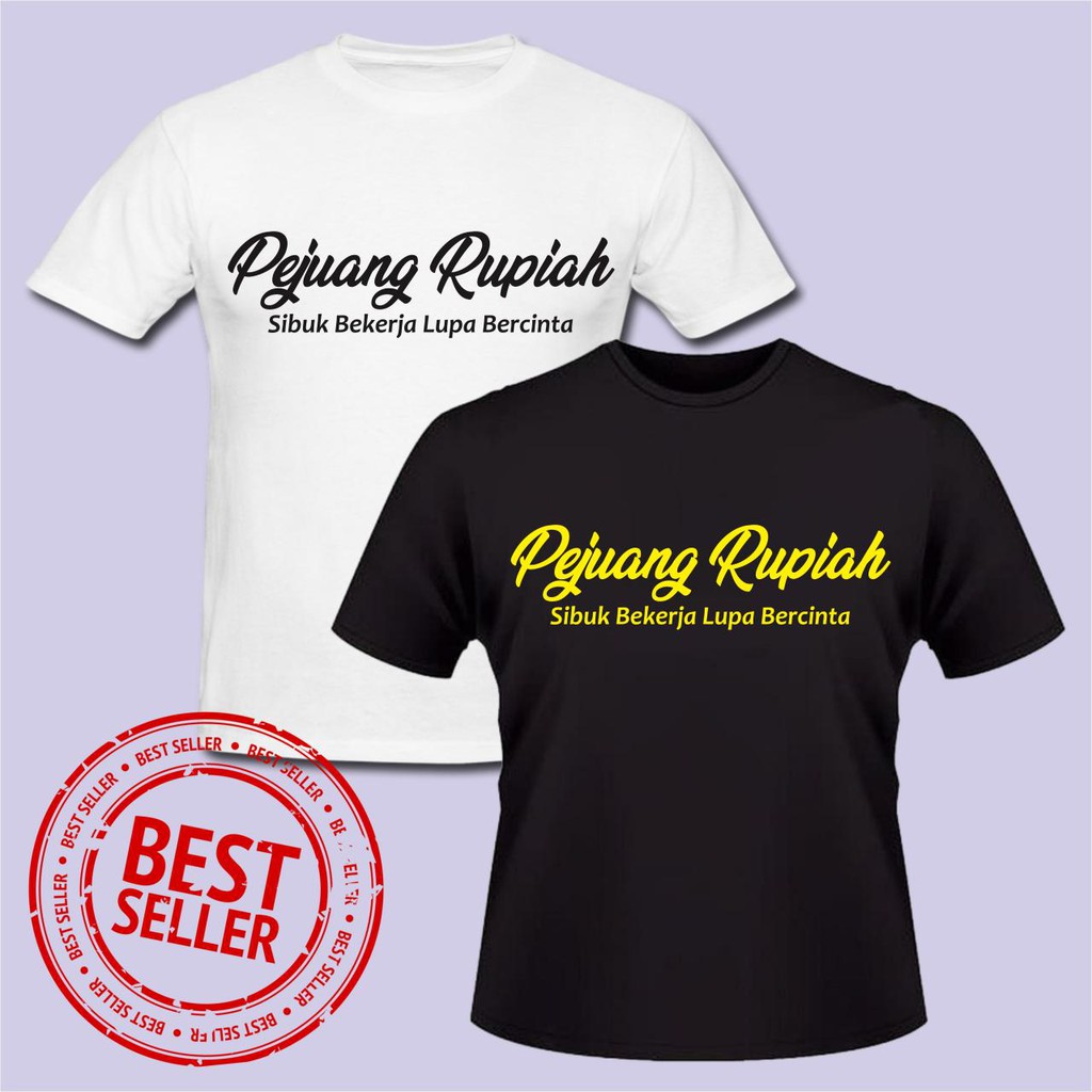 KAOS KATA PEJUANG RUPIAH - KRJ001 SIBUK BEKERJA LUPA BERCINTA