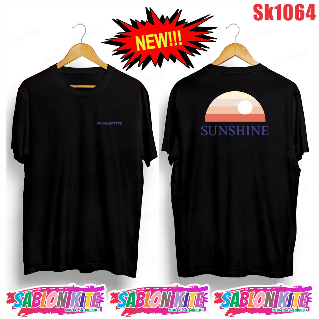 MURAH!!! KAOS NO GRASS TYPE SUNSHINE SK1064 UNISEX