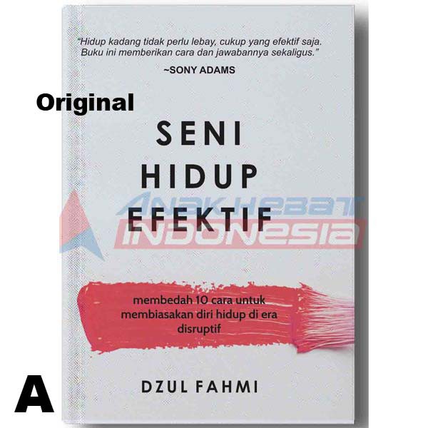 Seni Hidup Efektif Membedah 10 Cara Untuk Membiasakan Diri Hidup Di Era Disruptif Shopee Indonesia