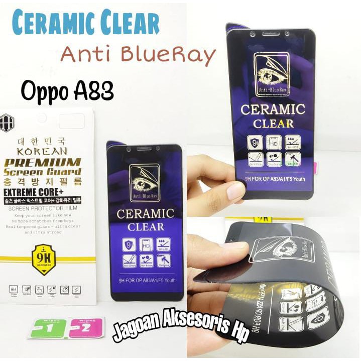 Ceramic CLEAR ANTI BLUE Oppo A83 CPH1729 5.7 inch Screen Protector Full Layar No Sidik Jari Anti Bro