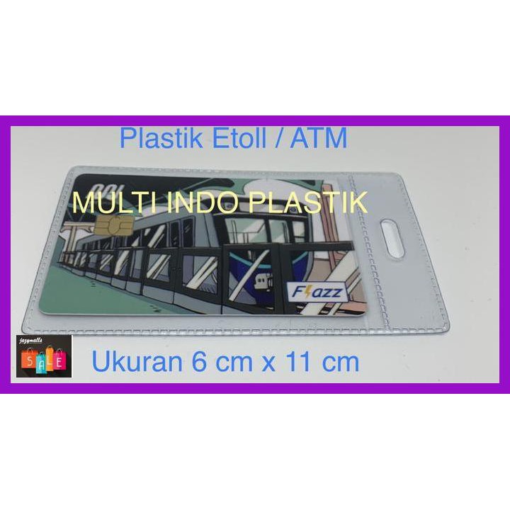 

DOCUMENTO- PLASTIK PELINDUNG KARTU KANTONG ETOLL PLASTIK NAMETAG PLASTIK ID CARD -ASLIII.