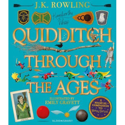 Quidditch Through The Ages: Illustrated Edition By (author)  J.K. Rowling