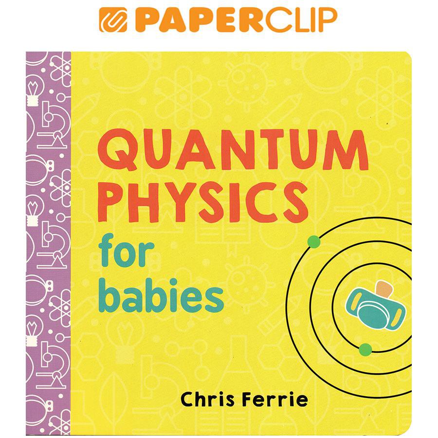 QUANTUM PHYSICS FOR BABIES