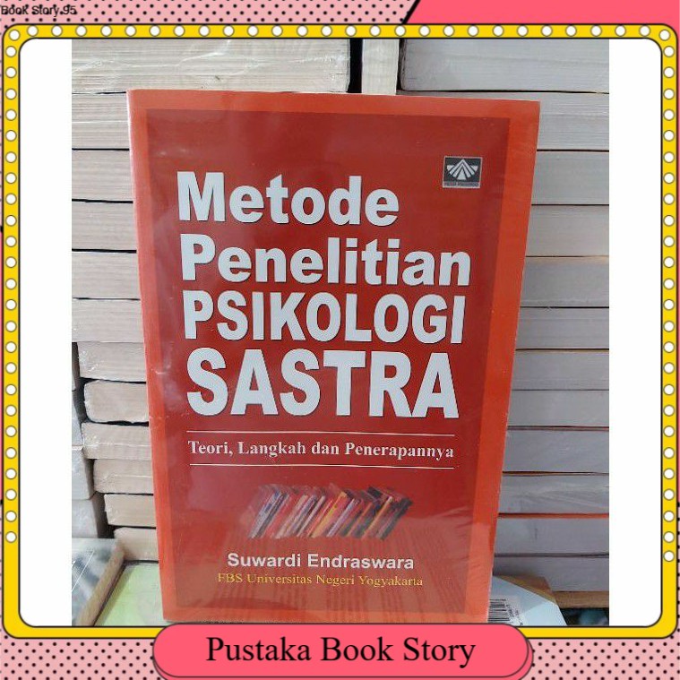 

METODE PENELITIAN PSIKOLOGI SASTRA BY SUWARDI ENDRASWRA