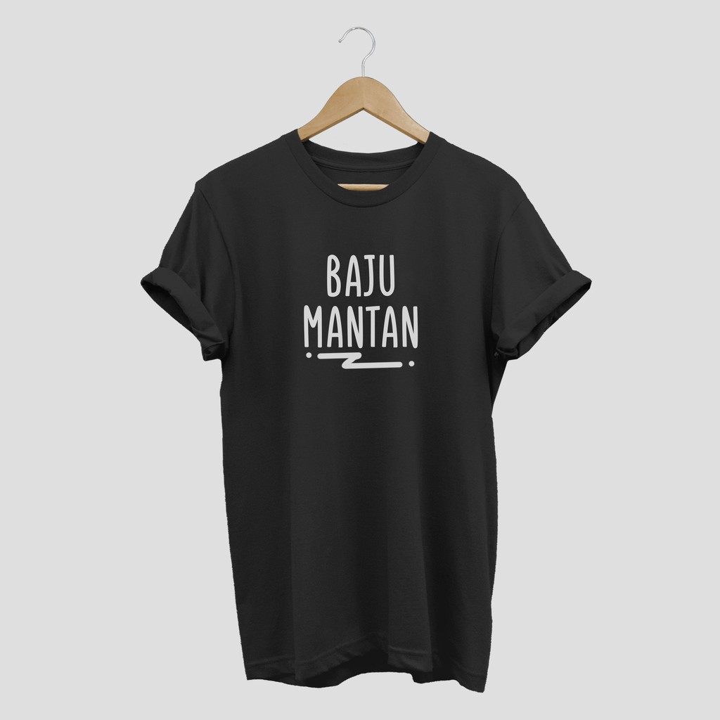  Baju  tulisan  kata lucu quotes mantan kaos custom banyak 