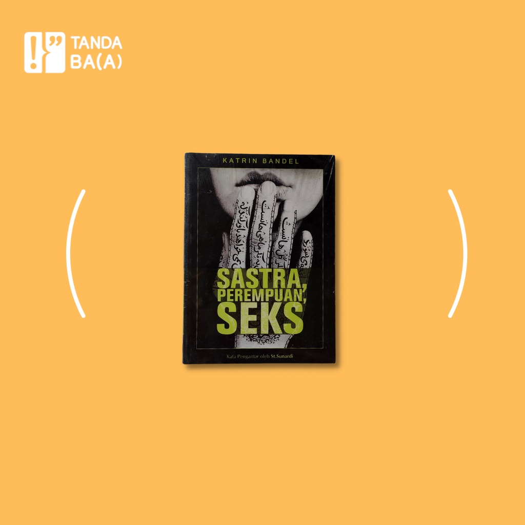 Sastra, Perempuan, Seks - Katrin Bandel