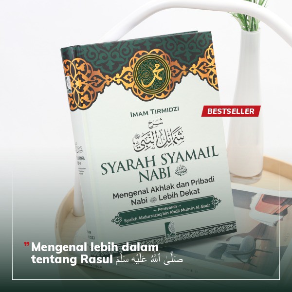 ( COD ) Syarah Syamail Nabi Muhammad - Mengenal Akhlak dan Pribadi Nabi Lebih Dekat