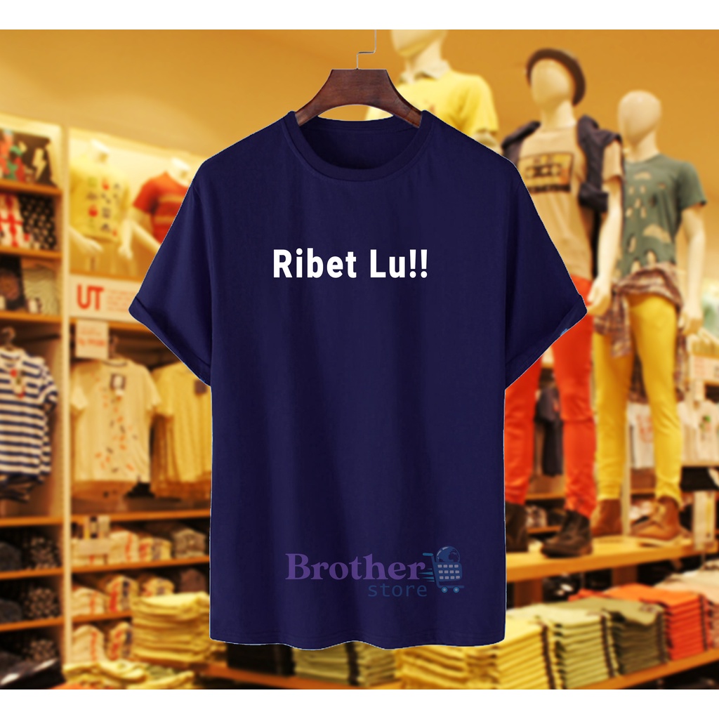 Brother Store Kaos Distro Pria RIBET LU Premium