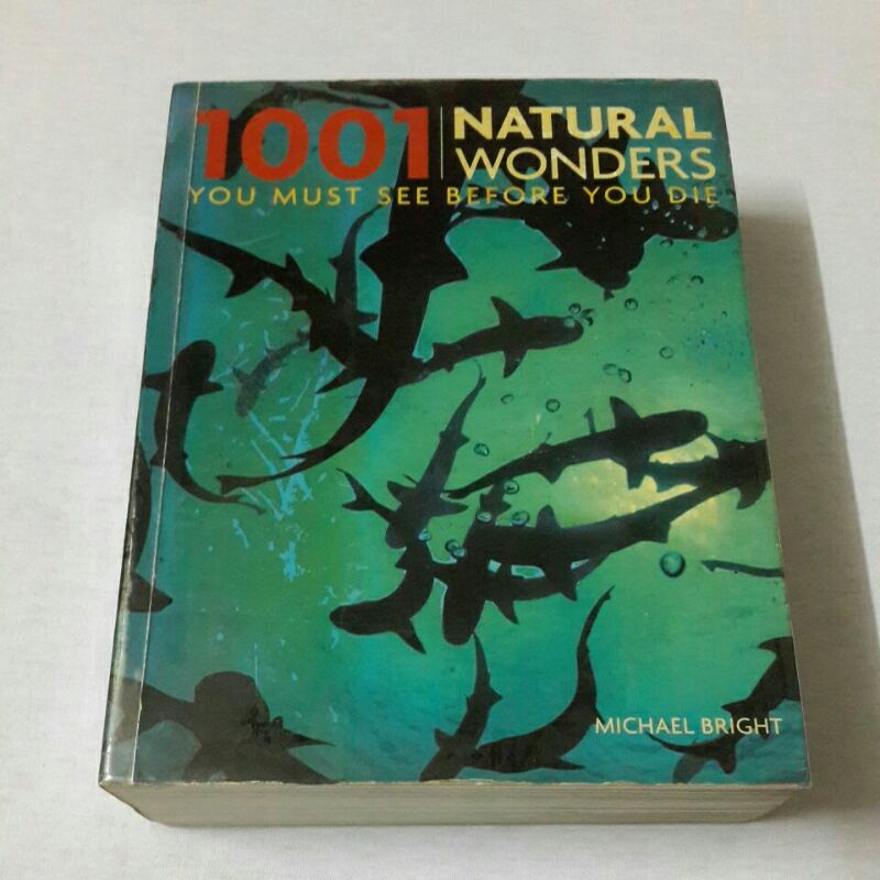 1001 NATURAL WONDERS YOU MUST SEE BEFORE YOU DIE