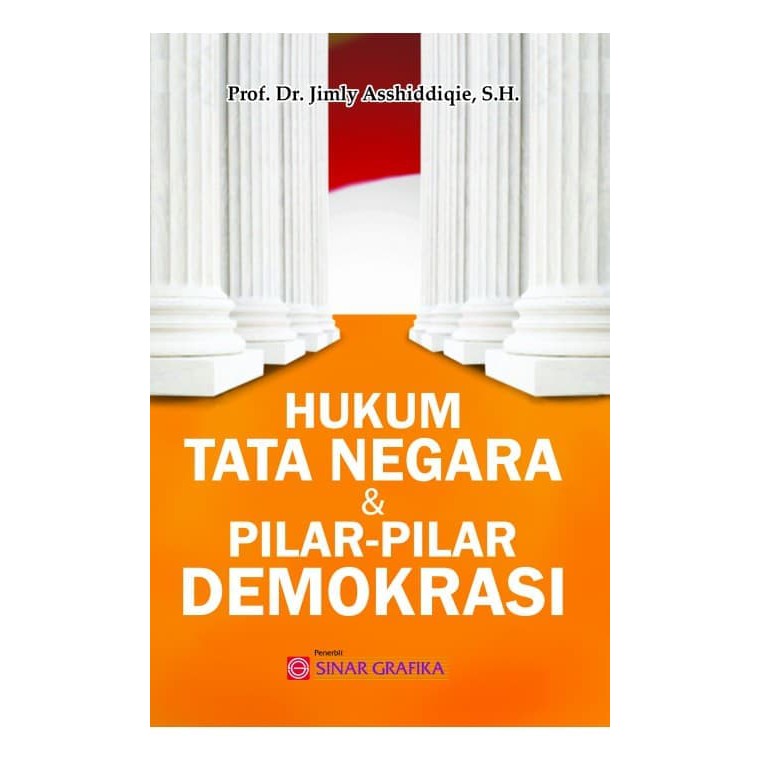 Hukum Tata Negara dan Pilar-Pilar Demokrasi - Jimly Asshiddiqie
