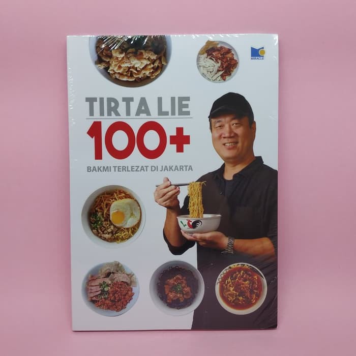 Tirta Lie 100+ Bakmi Terlezat Di Jakarta oleh Tirta Lie
