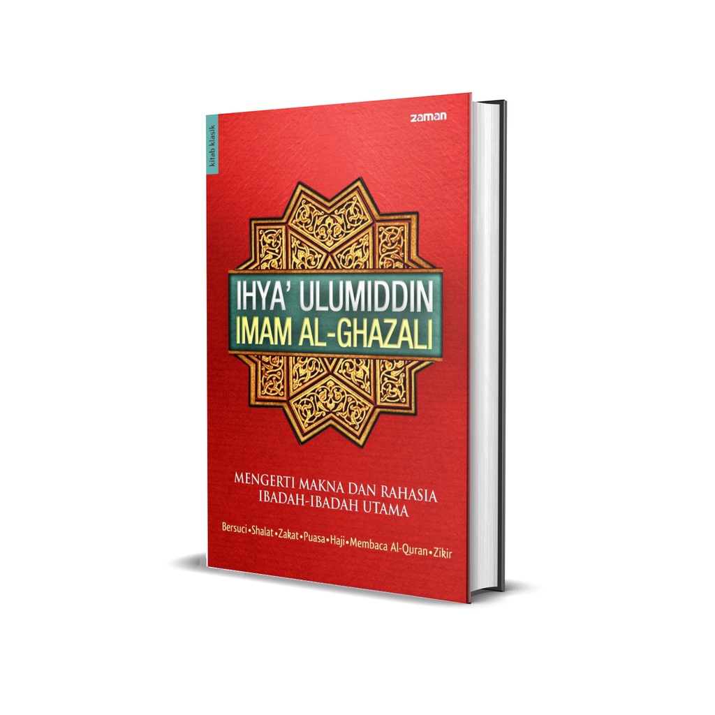 Penerbit Zaman Ihya Ulumiddin Imam Ghazali - Mengerti Makna dan Rahasia Ibadah-Ibadah Utama