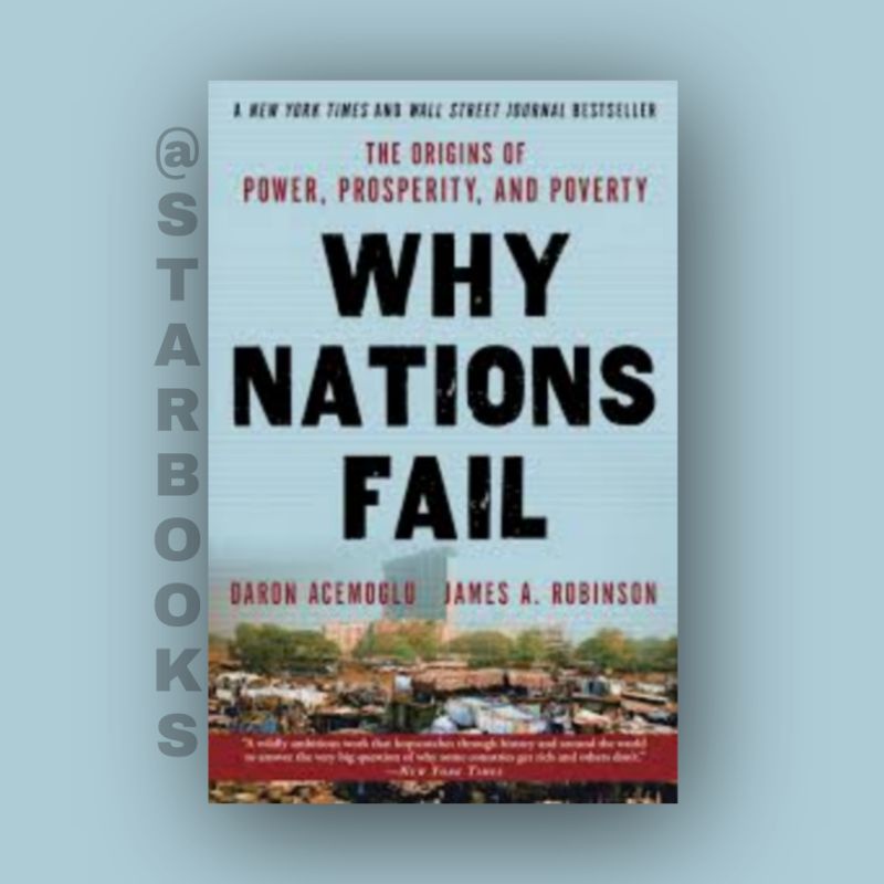 Why Nations Fail : The Origins of Power, Prosperity, and Poverty