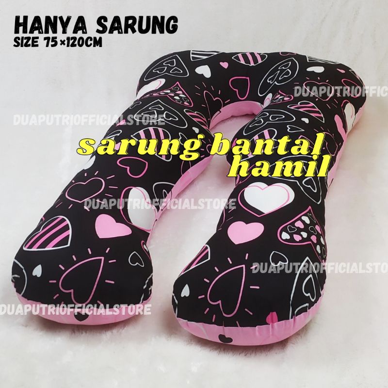 Sarung bantal hamil/bantal ibu hamil dan menyusui hanya sarung