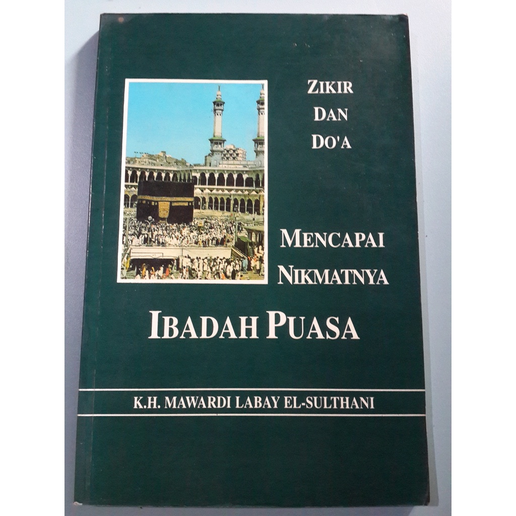 ORIGINAL ZIKIR DAN DOA MENCAPAI NIKMATNYA IBADAH PUASA - K.H. MAWARDI LABAY EL-SULTHANI