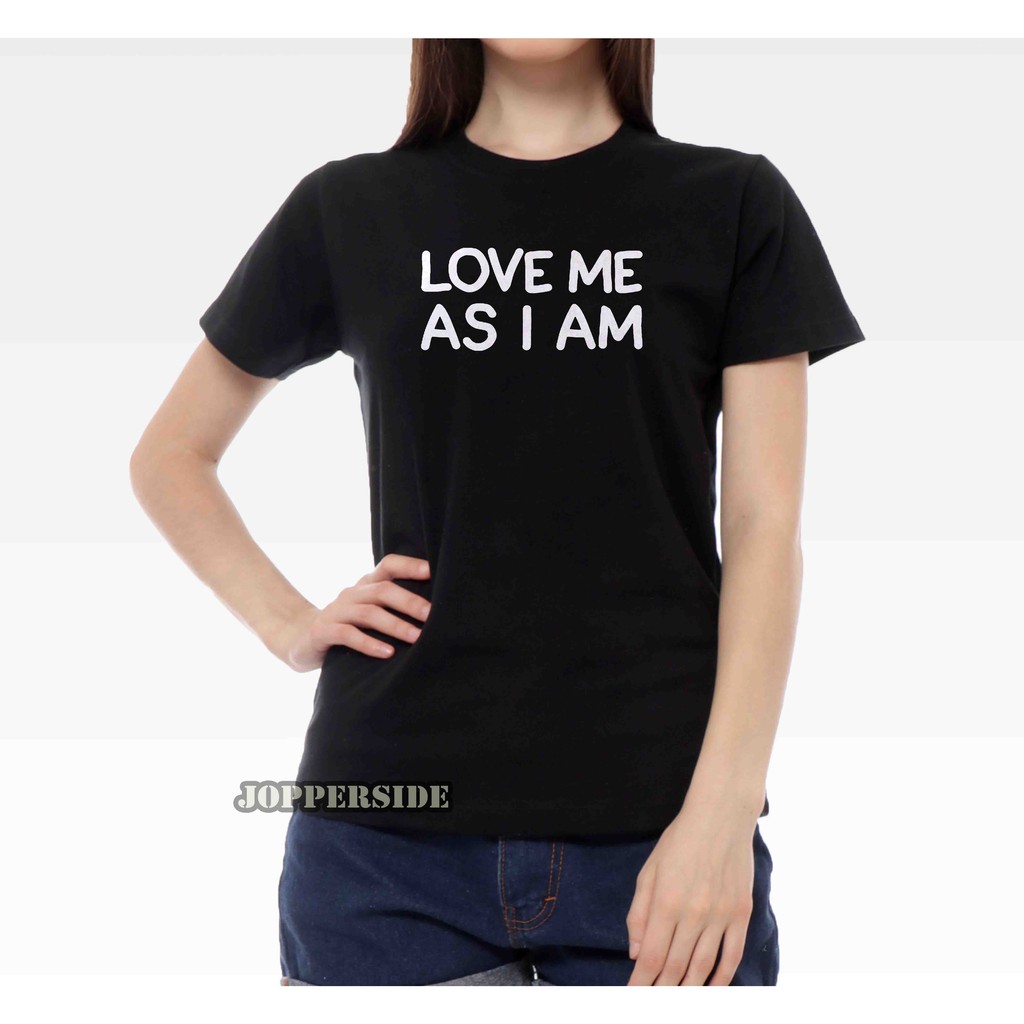 JOPPERSIDE T SHIRT KAOS DISTRO WANITA PEREMPUAN CEWEK SLIMFIT ORIGINAL PREMIUM LOVE AS I AM TW13