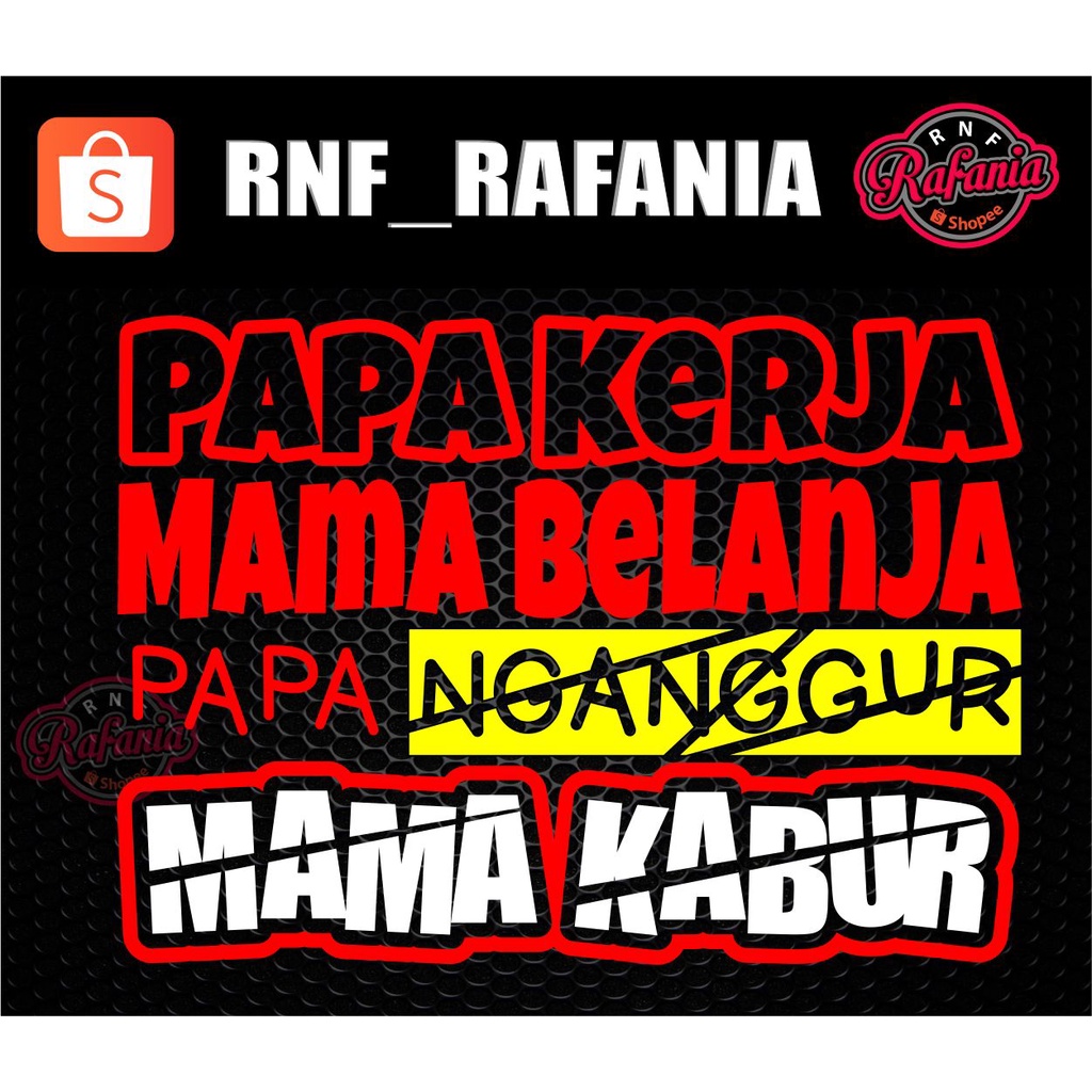 STICKER KACA PINTU/BODY MOBIL TRUCK/PICK UP/L300 PAPA KERJA MAMA BELANJA PAPA NGANGUR MAMAH KABUR