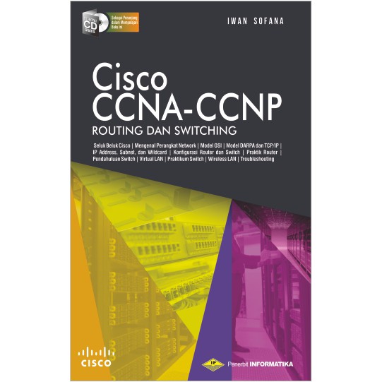 BUKU CISCO CCNA-CCNP (Routing and Switching) - IWAN SOFANA S.Si MT.