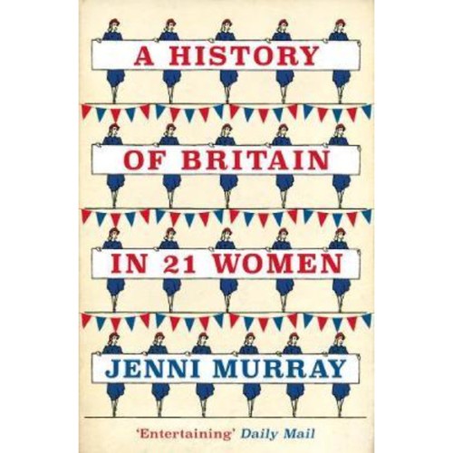 A History of Britain in 21 Women - 9781786071583