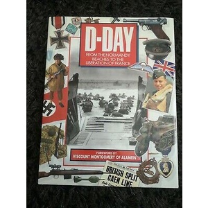 D - Day From The Normandy Beaches To The Liberation Of France Book