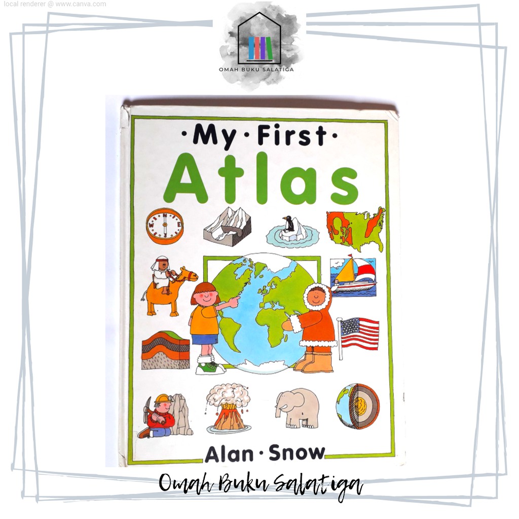 MY FIRST ATLAS BY ALAN SNOW - GALERY BOOKS