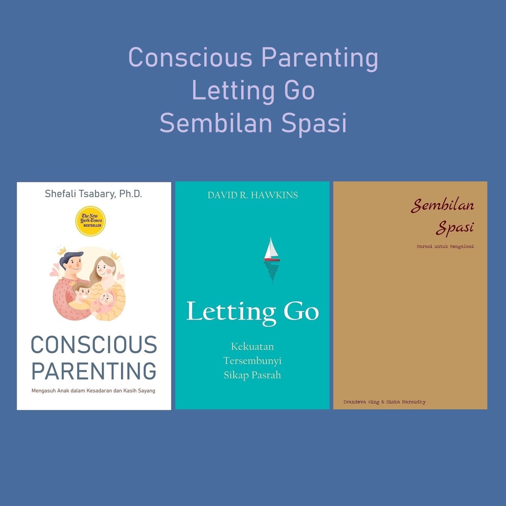 Conscious Parenting, Letting Go, Sembilan Spasi