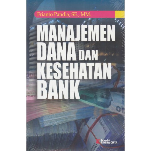 

Buku Manajemen Dana dan Kesehatan Bank