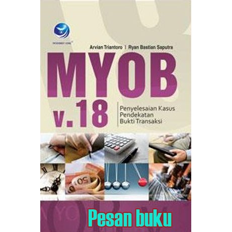 

Buku MYOB v.18 : Penyelesaian Kasus Pendekatan Bukti Transaksi