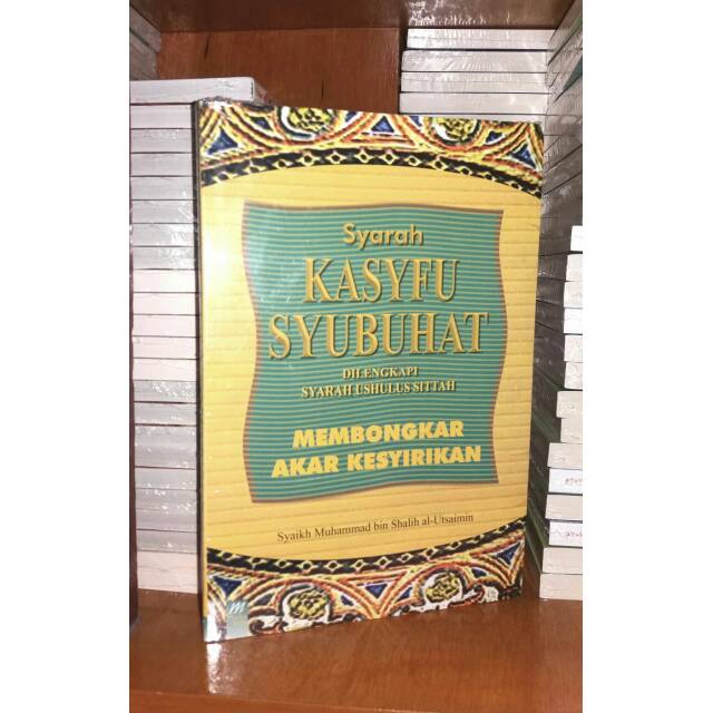Syarah Kasyfu Syubhat ( Membongkar Akar Kesirikan )