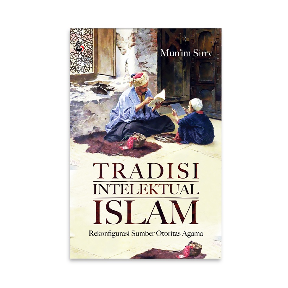 Buku TRADISI INTELEKTUAL ISLAM - Munim Sirry