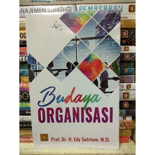Budaya Organisasi - Prof. Dr. H. Edy Sutrisno, MSi