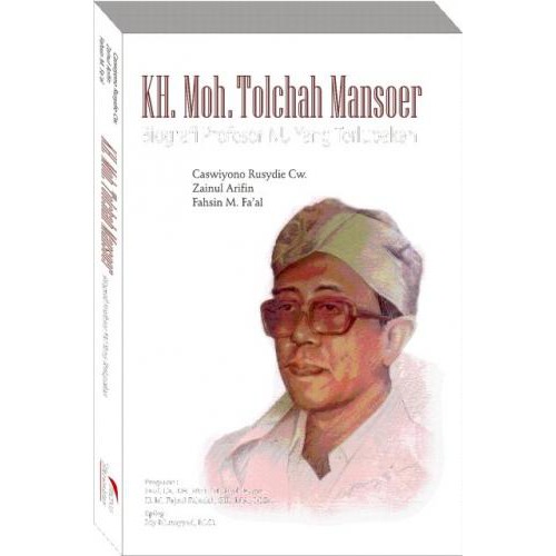 

Buku KH. Moh. Tolchah Mansoer : Biografi Profesor NU Yang Terlupakan