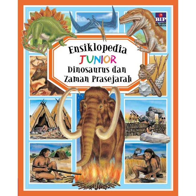 ENSIKLOPEDIA JUNIOR : DINOSAURUS DAN ZAMAN PRASEJARAH