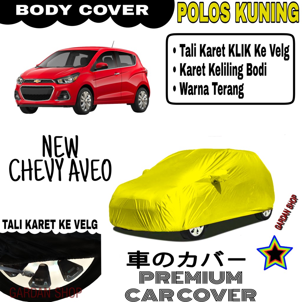 Sarung Mobil NEW CHEVY AVEO Polos KUNING Body Cover Penutup Body Chevy PREMIUM Kuning