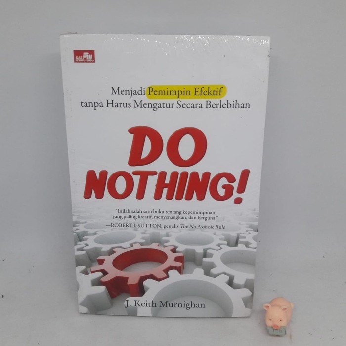 Do Nothing! - J. Keith Murnighan