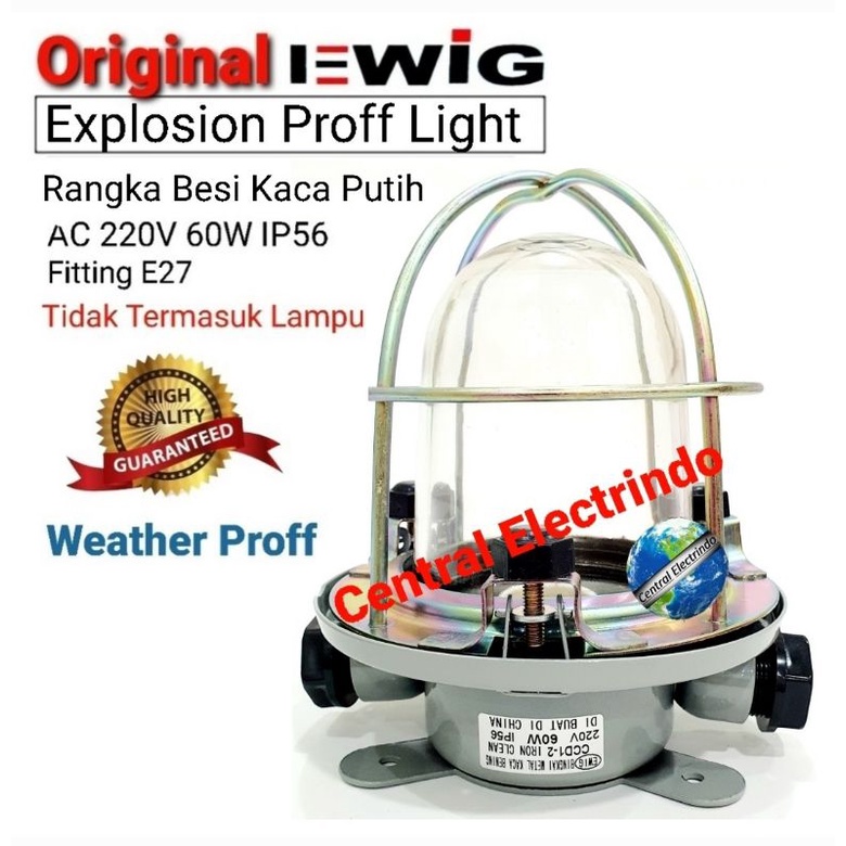 Lampu Menara Explosion Proof Light Rangka Besi Kaca Putih Transparan  E27 EWIG.