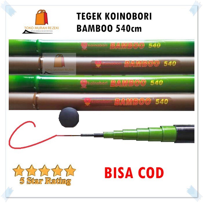 TEGEK KOINOBORI BAMBOO 540CM / TEGEK BAMBOO 540CM / WALESAN PANCING TEGEK 540 CM