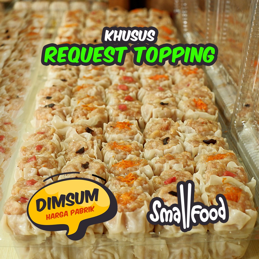

KHUSUS REQUEST TOPPING - 50 Pcs - Dimsum Siomay Frozen Food Halal
