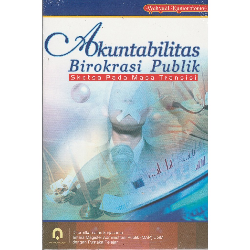 

Buku Akuntabilitas Birokrasi Publik Wahyudi Kumorotomo