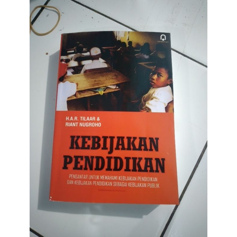 KEBIJAKAN PENDIDIKAN - TILAAR