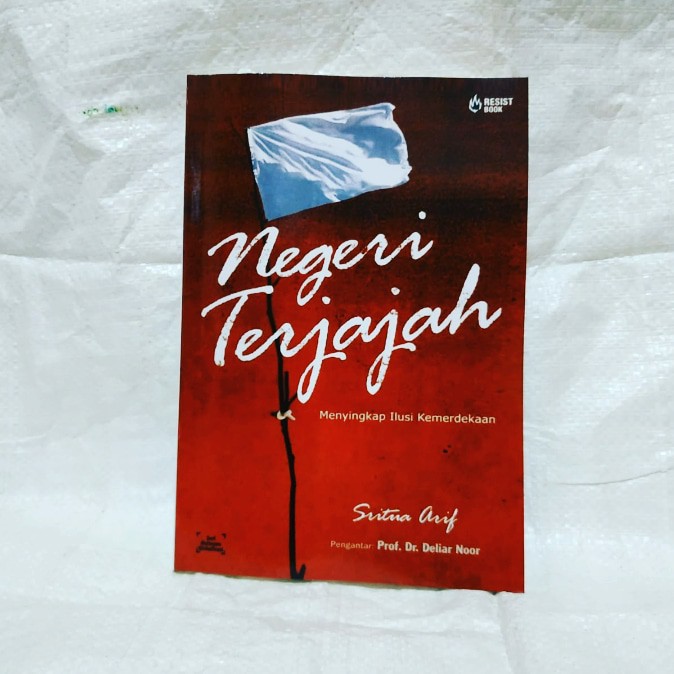 NEGERI TERJAJAH menyingkap ilusi kemerdekaan - Sritua Arif