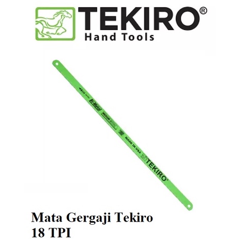 Mata Gergaji Besi Atau Hacksaw 18 TPI Tekiro