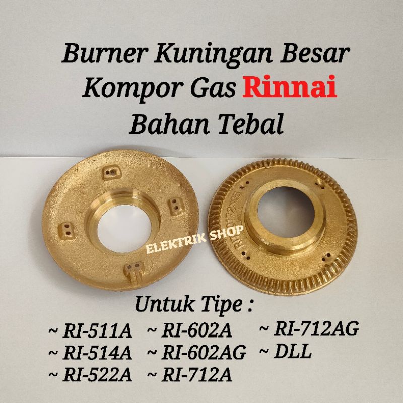 BURNER KUNINGAN KOMPOR GAS RINNAI BESAR RI 712A 602A 602AG 522A 511A BAHAN SUPER TEBAL